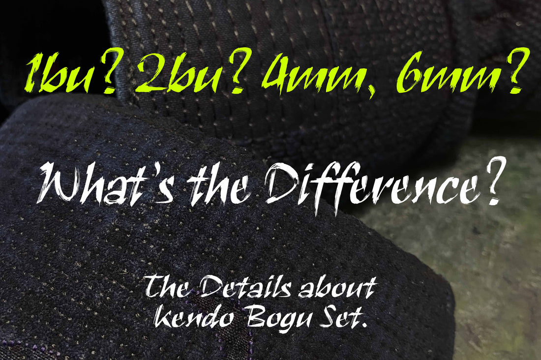 1-bu? 2-bu? 4mm, 6mm? What’s the Difference? The Details about Kendo Bogu Set