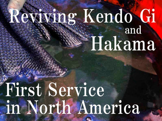 Reviving Kendo Gi and Hakama! First Service in North America!