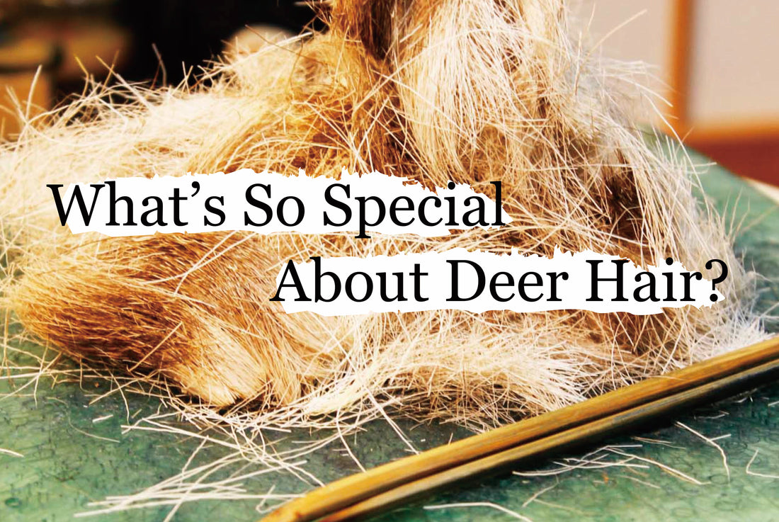 What's So Special About Deer Hair?